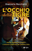 Cover of occhio della tigre. Startup, imprenditori coraggiosi e investitori lungimiranti per cambiare l’Italia