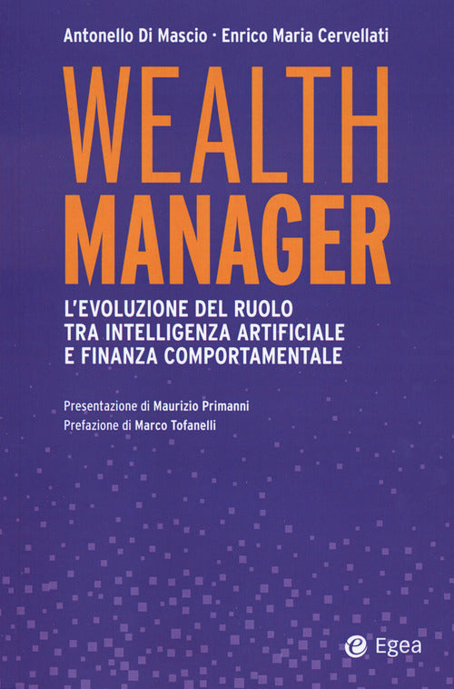 Cover of Wealth manager. L'evoluzione del ruolo tra intelligenza artificiale e finanza comportamentale