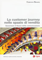 Cover of customer journey nello spazio di vendita. Governare il flusso della comunicazione