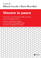 Cover of Vincere la paura. Una nuova comunicazione della sicurezza contro il mediaterrorismo