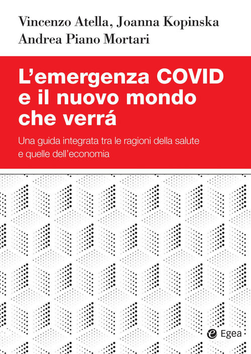 Cover of emergenza Covid e il nuovo mondo che verrà. Una guida integrata tra le ragioni della salute e quelle dell'economia