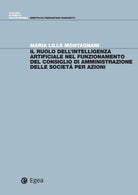 Cover of ruolo dell'intelligenza artificiale nel funzionamento del consiglio di amministrazione delle società per azioni