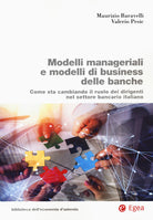 Cover of Modelli manageriali e modelli di business delle banche. Come sta cambiando il ruolo dei dirigenti nel settore bancario italiano