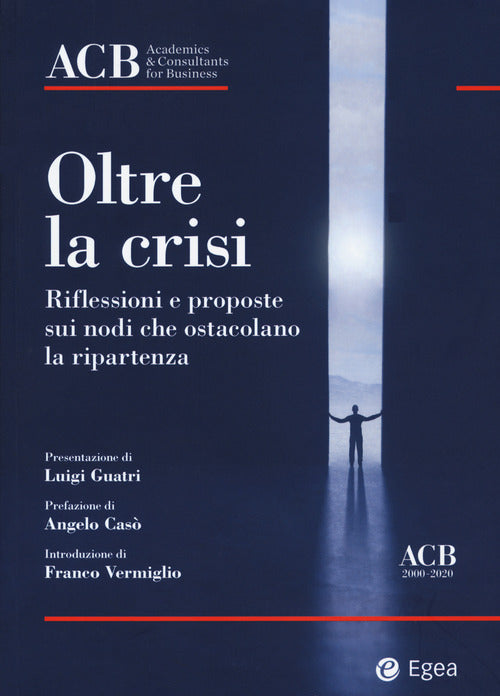 Cover of Oltre la crisi. Riflessioni e proposte sui nodi che ostacolano la ripartenza