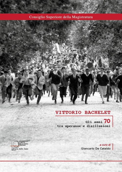 Cover of Vittorio Bachelet. Gli anni 70 tra speranze e disillusioni