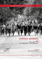 Cover of Vittorio Bachelet. Gli anni 70 tra speranze e disillusioni