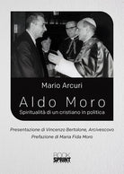 Cover of Aldo Moro. Spiritualità di un cristiano in politica
