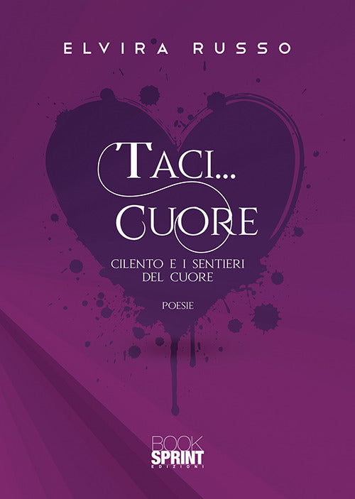 Cover of Taci... cuore. Cilento e i sentieri del cuore