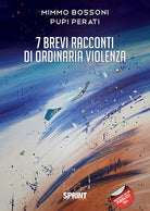 Cover of 7 brevi racconti di ordinaria violenza