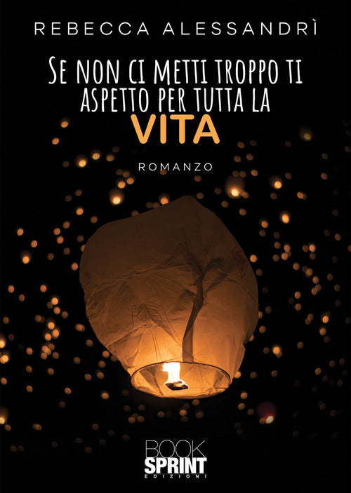 Cover of Se non ci metti troppo ti aspetto per tutta la vita