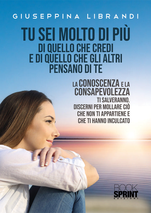 Cover of Tu sei molto di più di quello che credi e di quello che gli altri pensano di te