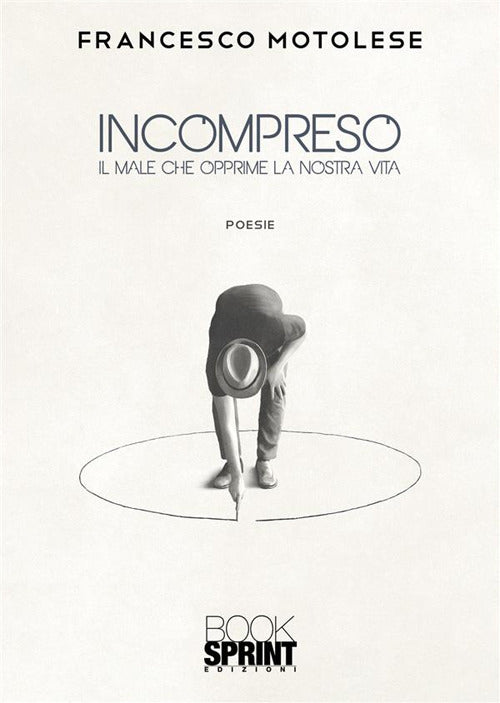 Cover of Incompreso. Il male che opprime la nostra vita