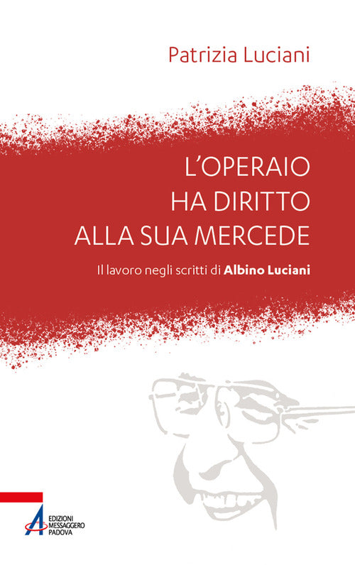 Cover of operaio ha diritto alla sua mercede. Il lavoro negli scritti di Albino Luciani