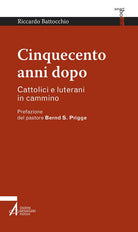 Cover of Cinquecento anni dopo. Cattolici e luterani in cammino