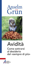 Cover of Avidità. Come sottrarsi al desiderio del «sempre di più»