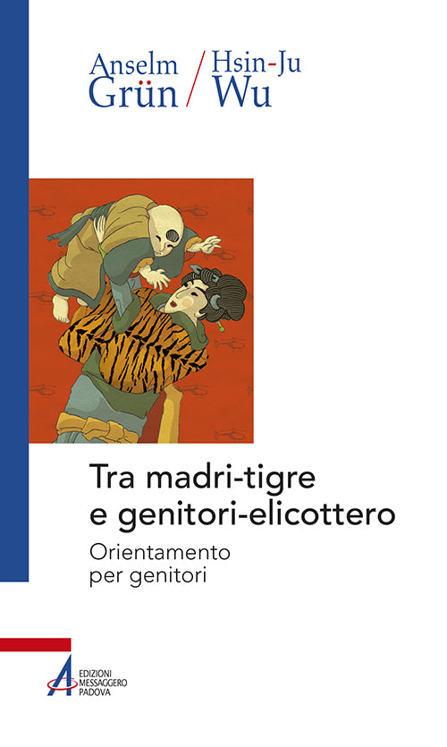 Cover of Tra madri-tigre e genitori-elicottero. Orientamento per genitori