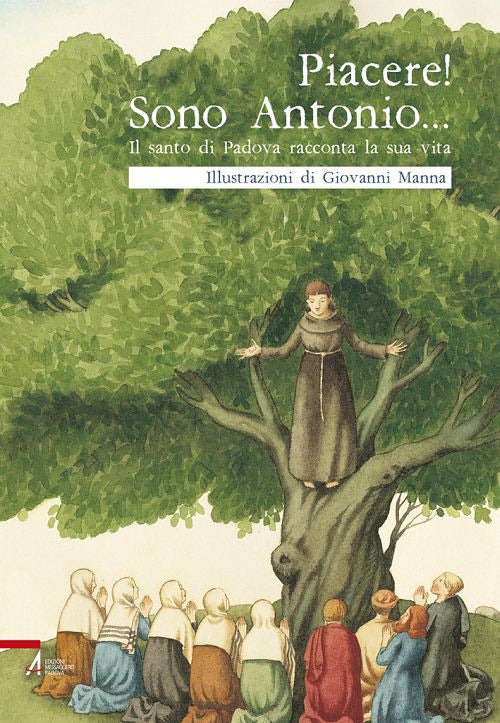 Cover of Piacere! Sono Antonio. Il santo di Padova racconta la sua vita