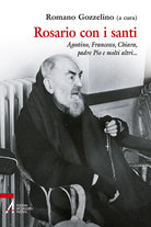 Cover of Rosario con i santi. Agostino, Francesco, Chiara, padre Pio e molti altri