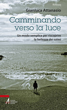 Cover of Camminando verso la luce. Un modo semplice per riscoprire la bellezza dei salmi