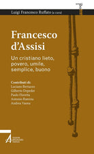 Cover of Francesco d'Assisi. Un cristiano lieto, povero, umile, semplice, buono