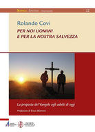 Cover of Per noi uomini e per la nostra salvezza. La proposta del Vangelo agli adulti di oggi