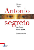 Cover of Antonio segreto. La forza di un uomo