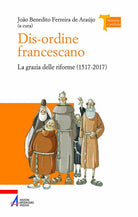 Cover of Dis-ordine francescano. La grazia delle riforme (1517-2017)