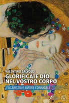 Cover of Glorificate Dio nel vostro corpo. Eucaristia e amore coniugale