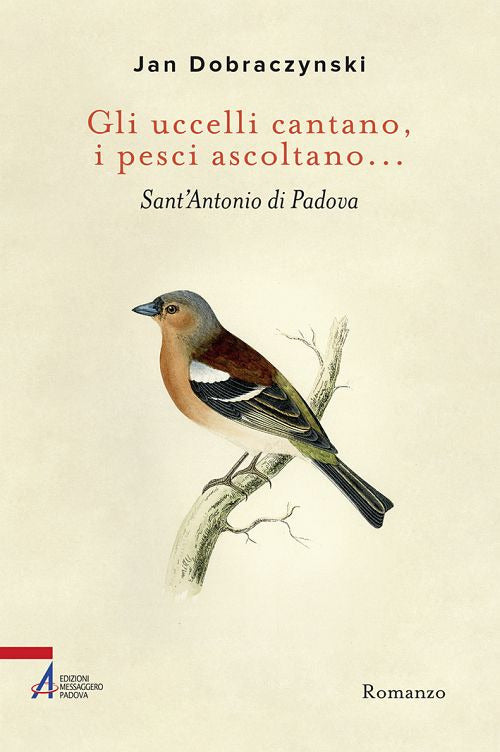 Cover of uccelli cantano, i pesci ascoltano... Sant'Antonio di Padova