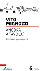 Cover of Ancora a tavola? Cibo, fede e postmodernità