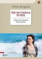 Cover of Per un cinema di idee. Lettura di cinquanta film d’autore