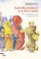 Cover of San Francesco e il sultano. E di come si incontrarono e non scontrarono