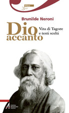Cover of Dio accanto. Vita di Tagore e testi scelti