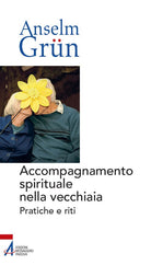 Cover of Accompagnamento spirituale nella vecchiaia. Pratiche e riti