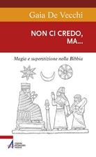 Cover of Non ci credo, ma... Magia e superstizione nella Bibbia e ai giorni nostri