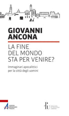 Cover of fine del mondo sta per venire? Immaginari apocalittici per la città degli uomini