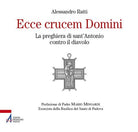 Cover of Ecce crucem domini. La preghiera di sant'Antonio contro il diavolo