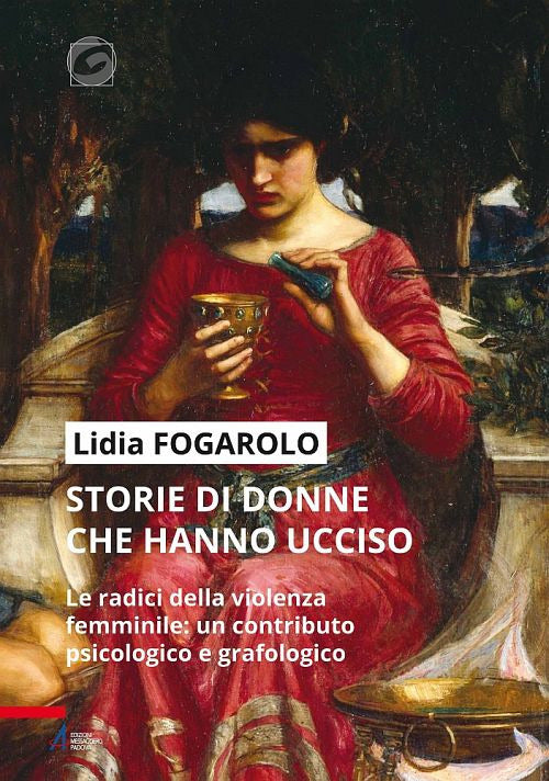Cover of Storie di donne che hanno ucciso. Le radici della violenza femminile: un contributo psicologico e grafologico