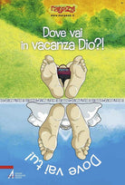 Cover of Dove vai in vacanza Dio?! Dove vai tu!. Esercizi pratici di fede estiva