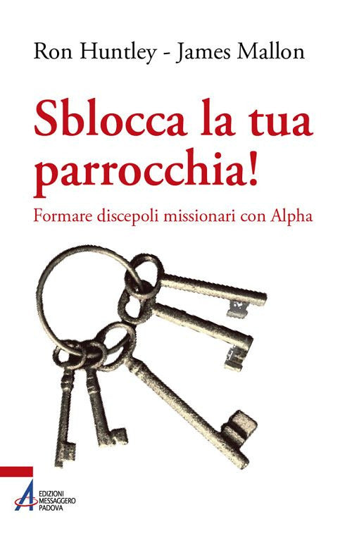 Cover of Sblocca la tua parrocchia! Formare discepoli missionari con Alpha