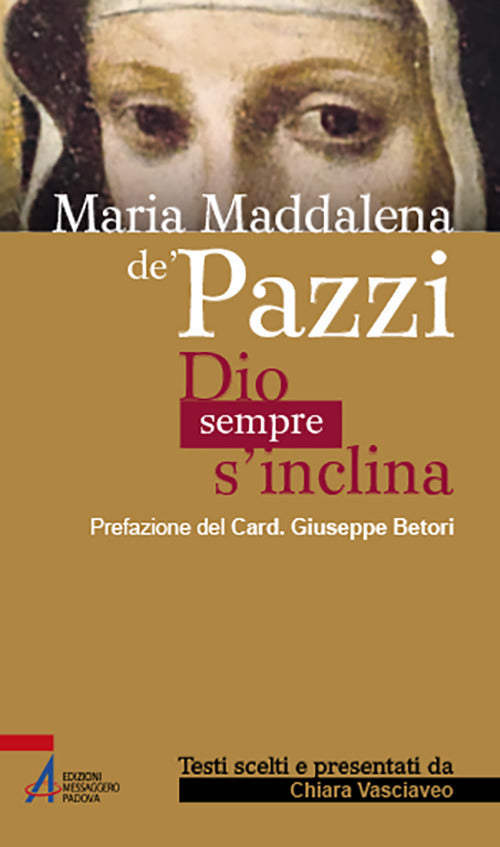 Cover of Maria Maddalena de' Pazzi. Dio sempre s'inclina