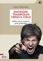 Cover of Emozioni: trampolini verso il cielo. Rabbia, paura, tristezza, gioia, gratitudine