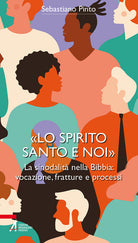 Cover of Spirito Santo e noi». La sinodalità nella Bibbia: vocazione, fratture e processi