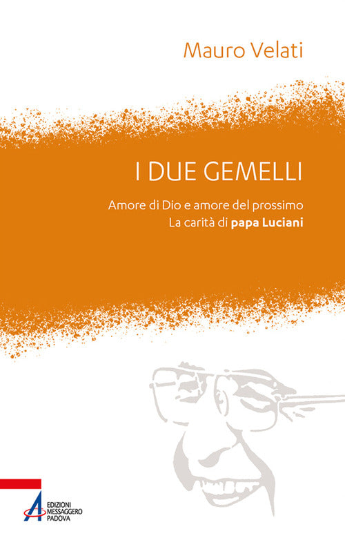 Cover of due gemelli. Amore di Dio e amore per il prossimo. La carità di papa Luciani