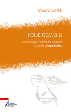 Cover of due gemelli. Amore di Dio e amore per il prossimo. La carità di papa Luciani