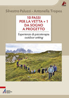 Cover of 10 passi per la vetta + 1. Da sogno a progetto. Esperienze di psicoterapia outdoor setting