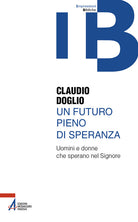 Un futuro pieno di speranza. Uomini e donne che sperano nel Signore