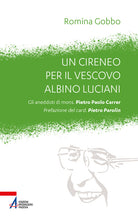 Cover of cireneo per il vescovo Albino Luciani. Gli aneddoti di mons. Pietro Paolo Carrer