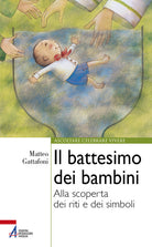Cover of battesimo dei bambini. Alla scoperta dei riti e dei simboli