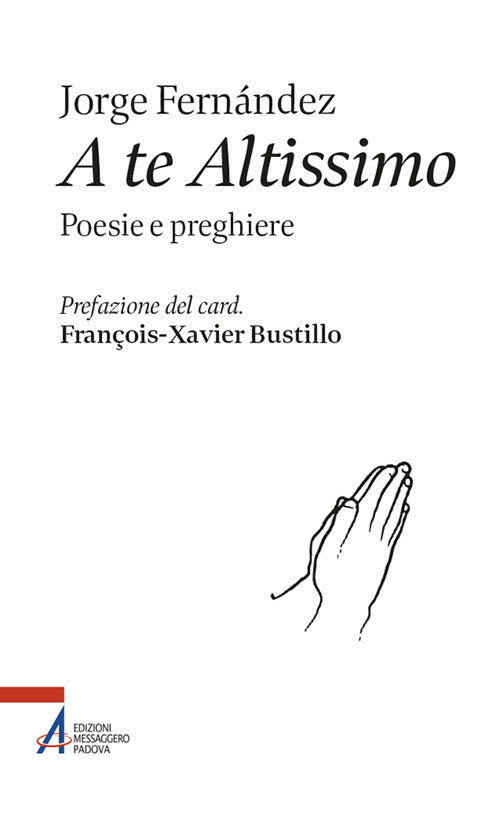 A te altissimo. Poesie e preghiere